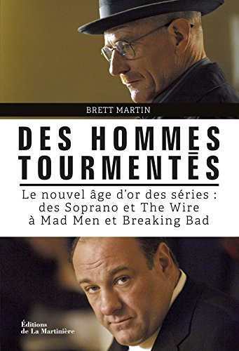 Couverture du livre : Des hommes tourmentés - Le nouvel âge d'or des séries : des Soprano et The Wire à Mad Men et Breaking Bad