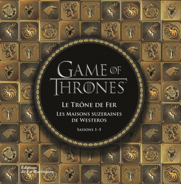 Couverture du livre: Game of Thrones - Les maisons suzeraines de Westeros. Saisons 1-5
