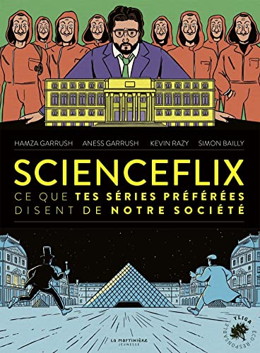 Couverture du livre : ScienceFlix - Ce que tes séries préférées disent de notre société