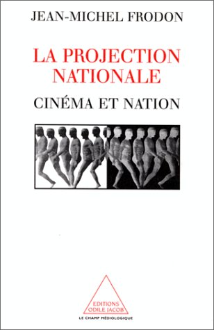 Couverture du livre: La Projection nationale - Cinéma et nation