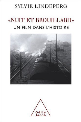 Couverture du livre: Nuit et Brouillard - Un film dans l'histoire