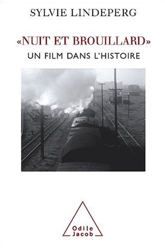 Book cover: Nuit et Brouillard - Un film dans l'histoire