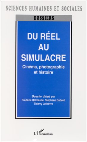 Book cover: Du réel au simulacre - cinéma, photographie et histoire