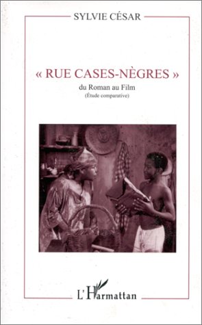 Couverture du livre: Rue Cases-Nègres - Du roman au film (étude comparative)