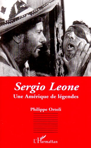 Book cover: Sergio Leone - Une Amérique de légendes