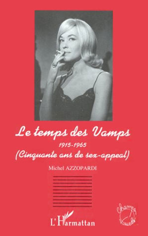 Couverture du livre : Temps des vamps - 1915-1965 (cinquante ans de sex-appeal)