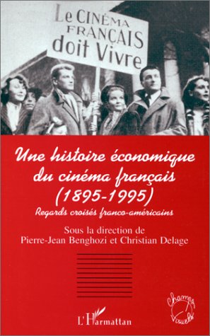 Couverture du livre : Une histoire économique du cinéma français (1895-1995)