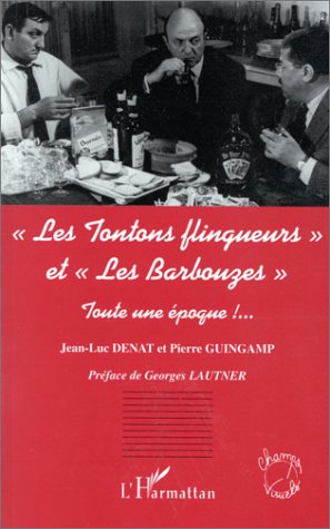 Book cover: Les Tontons flingueurs et Les Barbouzes - Toute une époque !