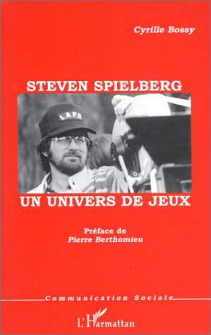 Couverture du livre : Steven Spielberg, un univers de jeux