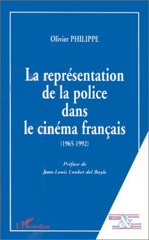 Couverture du livre : La Représentation de la police dans le cinéma français 1965-1992