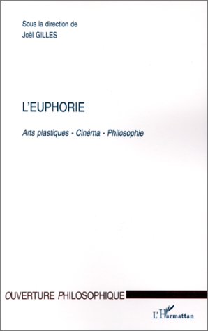 Couverture du livre : L'Euphorie - Arts plastiques, cinéma, philosophie