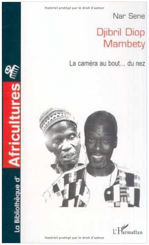 Couverture du livre: Djibril Diop Mambety - la caméra au bout... du nez