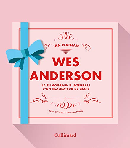 Book cover: Wes Anderson - La filmographie intégrale d'un réalisateur de génie