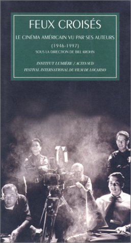 Couverture du livre: Feux Croisés - le cinéma américain vu par ses auteurs (1946-1997)