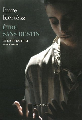Couverture du livre : Etre sans destin - le livre du film