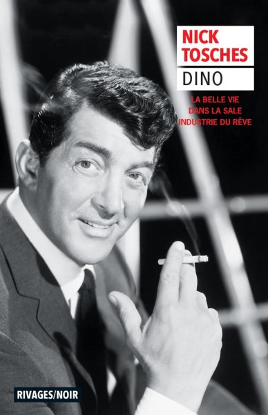 Couverture du livre : Dino - La belle vie dans la sale industrie du rêve