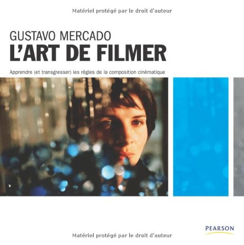 Book cover: L'Art de filmer - Apprendre (et transgresser) les règles de la composition cinématique