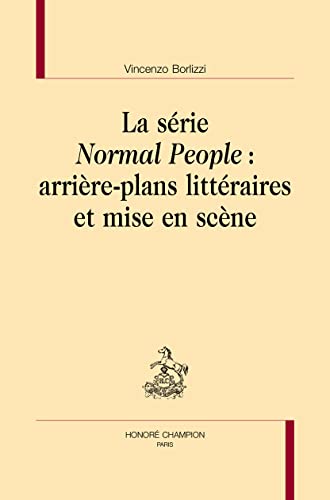 Couverture du livre : La Série Normal People - arrière-plans littéraires et mise en scène