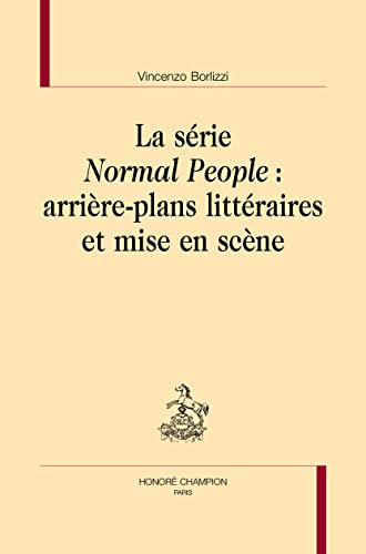 Couverture du livre: La série Normal People - arrière-plans littéraires et mise en scène