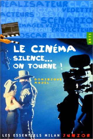 Couverture du livre : Le Cinéma - silence on tourne!