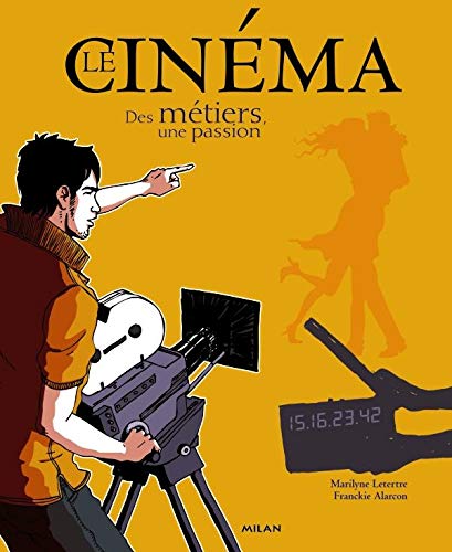 Couverture du livre: Le Cinéma - des métiers une passion