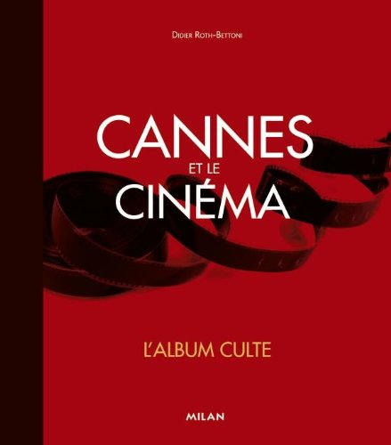 Couverture du livre : Cannes et le cinéma - L'album culte