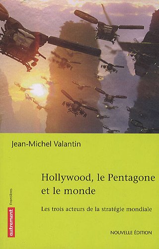 Couverture du livre: Hollywood, le Pentagone et le monde - Les trois acteurs d'une stratégie globale