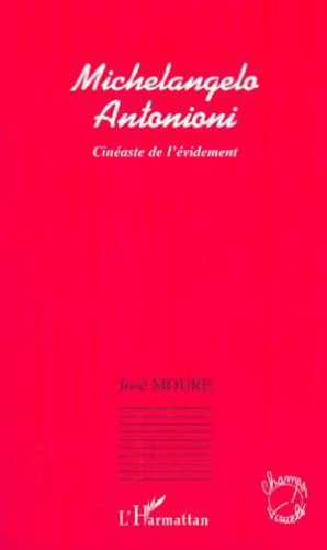 Couverture du livre: Michelangelo Antonioni - Cinéaste de l'évidement