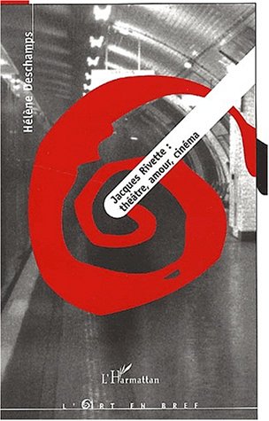 Couverture du livre: Jacques Rivette - théâtre, amour, cinéma
