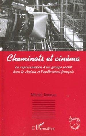 Couverture du livre: Cheminots et cinéma - La représentation d'un groupe social dans le cinéma et l'audiovisuel français