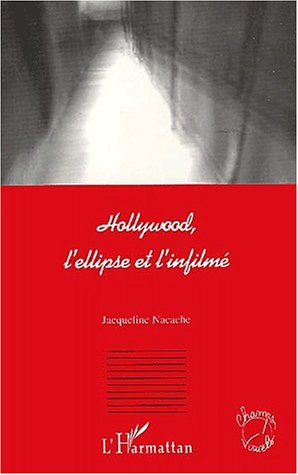 Couverture du livre: Hollywood, l'ellipse et l'infilmé