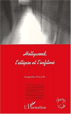 Couverture du livre : Hollywood, l'ellipse et l'infilmé