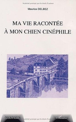 Couverture du livre : Ma vie racontée à mon chien cinéphile