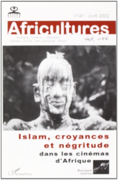 Couverture du livre : Islam, croyances et négritude dans les cinémas d'Afrique