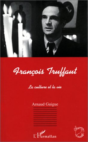 Couverture du livre: François Truffaut - La Culture et la Vie