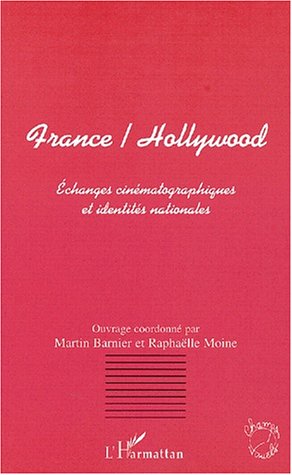 Book cover: France / Hollywood - Echanges cinématographiques et identités nationales