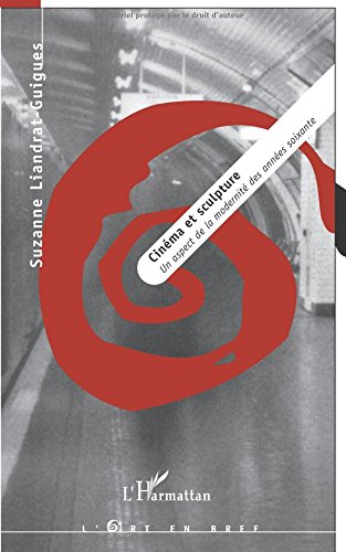 Couverture du livre: Cinéma et sculpture - Un aspect de la modernité des années soixante