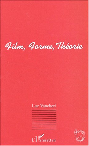 Couverture du livre : Film, Forme, Théorie