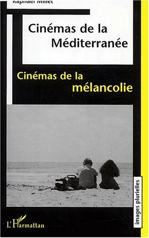 Book cover: Cinémas de la Méditerranée - Cinémas de la mélancolie