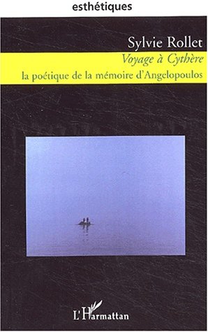 Couverture du livre: Voyage à Cythère - La poétique de la mémoire d'Angelopoulos