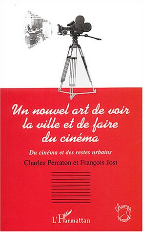Couverture du livre: Un nouvel art de voir la ville et de faire du cinéma - Du cinéma et des restes urbains