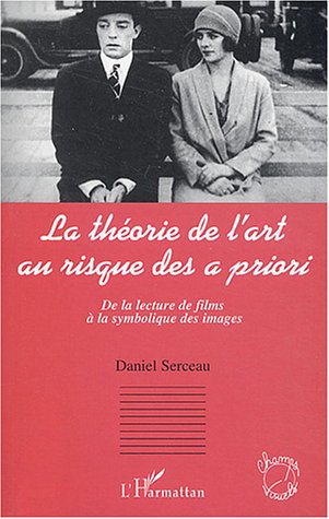 Couverture du livre : La Théorie de l'art au risque des a priori - De la lecture de films à la symbolique des images