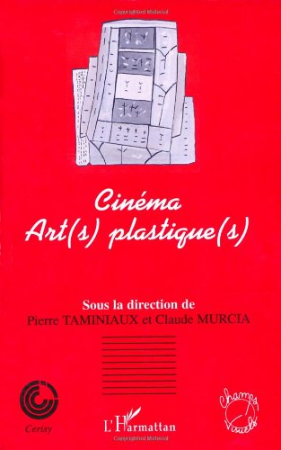 Couverture du livre : Cinéma - art(s) plastique(s) - colloque de Cerisy, juin 2001