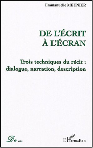 Couverture du livre: De l'écrit à l'écran - Trois techniques du récit: dialogue, narration, description