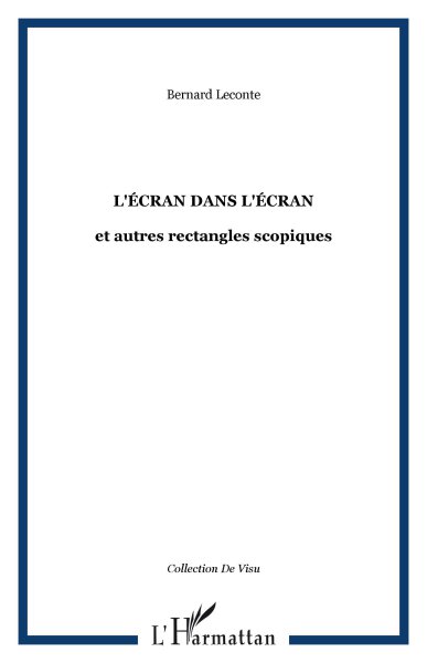 Couverture du livre : L'Écran dans l'écran - et autres rectangles scopiques