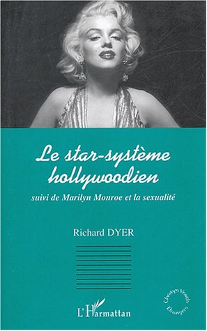 Couverture du livre: Le star-système hollywoodien - suivi de Marilyn Monroe et la sexualité