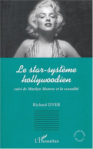Couverture du livre : Le Star-système hollywoodien - suivi de Marilyn Monroe et la sexualité