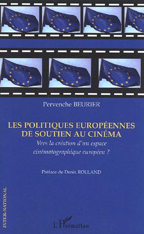 Couverture du livre : Les Politiques européennes de soutien au cinéma - Vers la création d'un espace cinématographique européen?