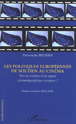 Couverture du livre: Les politiques européennes de soutien au cinéma - Vers la création d'un espace cinématographique européen?