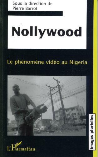 Book cover: Nollywood - Le phénomène vidéo au Nigeria